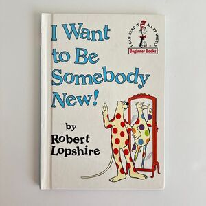 2/$6 I Want to be Somebody New! book by Robert Lopshire, Early Reader (HC)
